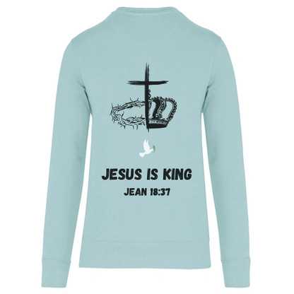 Sweat "JESUS IS KING" Jean 18:37